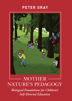 Mother Nature's Pedagogy: Biological Foundations for Children's Self-Directed Education Book Cover